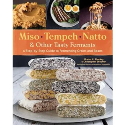 Miso, Tempeh, Natto & Other Tasty Ferments - Kirsten & Christopher Shockey