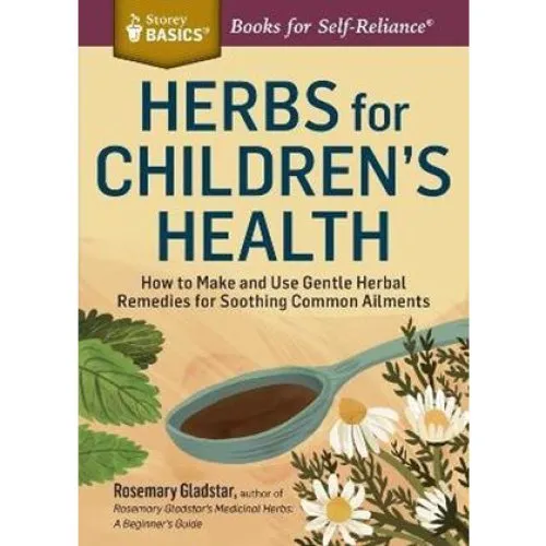 Rosemary Gladstar: Herbs for Children's Health