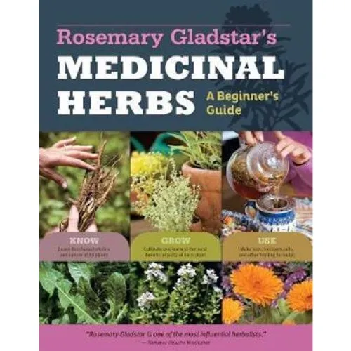 Rosemary Gladstar's Medicinal Herbs: A Beginner's Guide - Bog