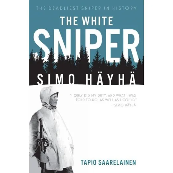 The White Sniper: Simo Häyhä af Tapio Saarelainen