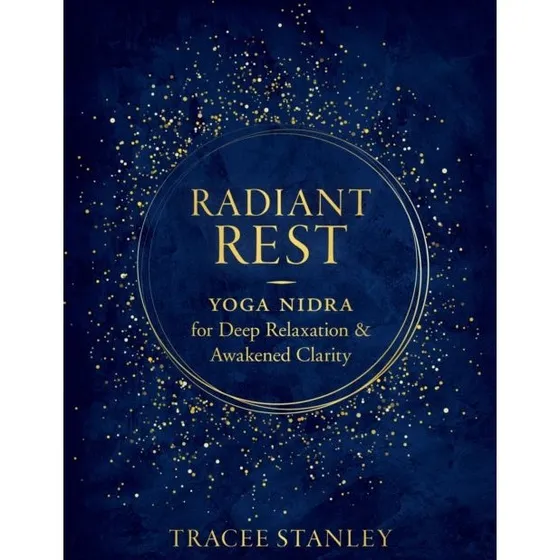 Tracee Stanley: Radiant Rest - Yoga Nidra Guide