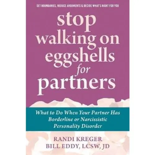 Stop Walking on Eggshells for Partners - Bill Eddy & Randi Kreger