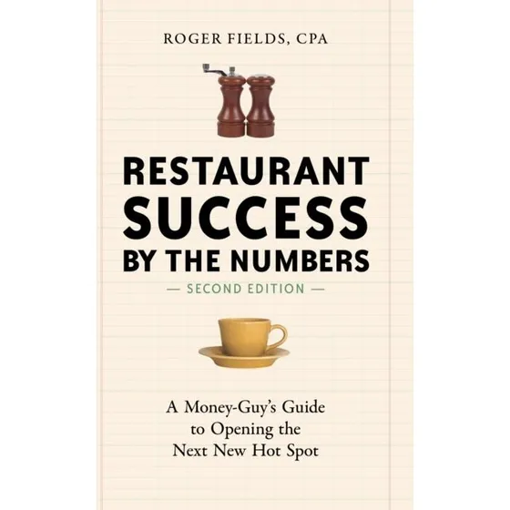 Roger Fields: Restaurant Success by the Numbers, 2. udgave
