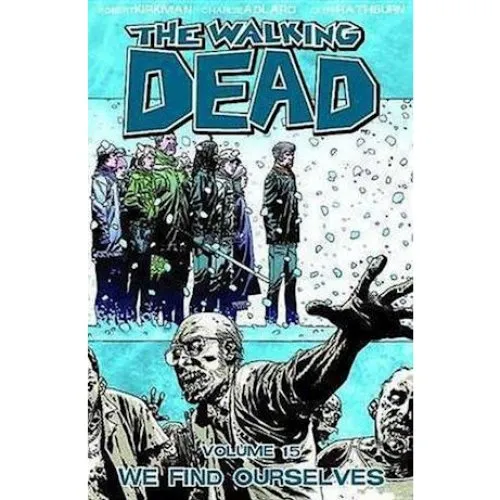 The Walking Dead Vol. 15: We Find Ourselves - Robert Kirkman