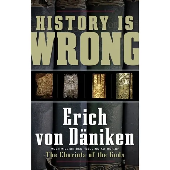 Erich von Däniken: History Is Wrong