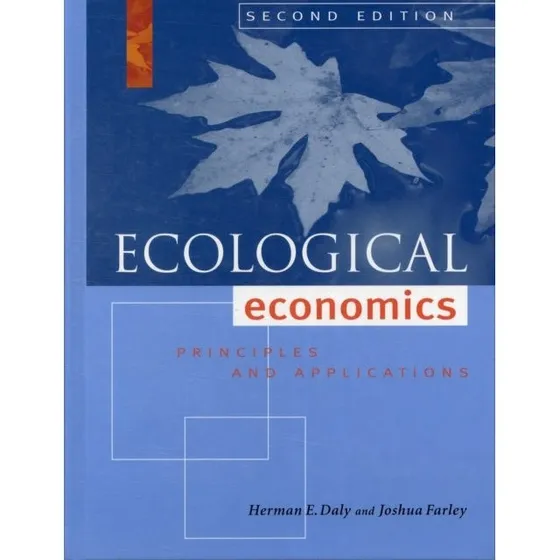 Ecological Economics Second Edition - Joshua Farley & Herman E. Daly