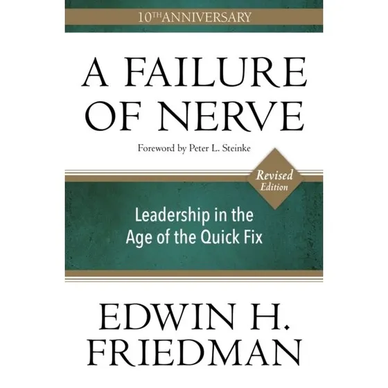 A Failure of Nerve - Edwin H. Friedman & Margaret M. Treadwell