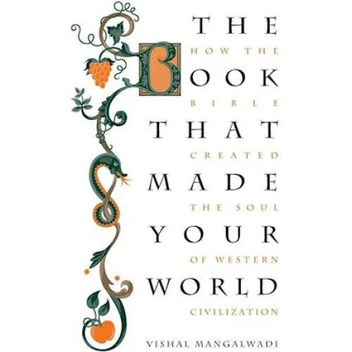 Vishal Mangalwadi: The Book That Made Your World