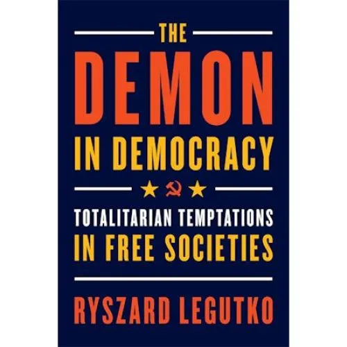 Ryszard Legutko: The Demon in Democracy - Bog