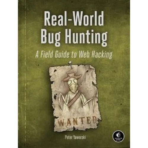 Real-World Bug Hunting - Peter Yaworski - Bog