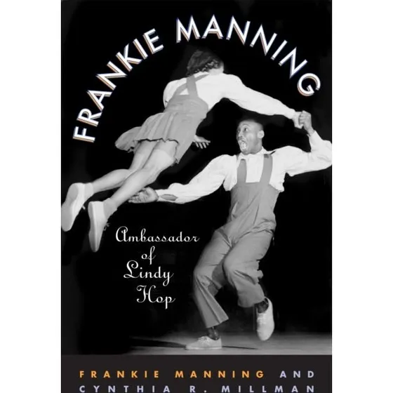 Frankie Manning - Autobiografi af en legendarisk swingdanser