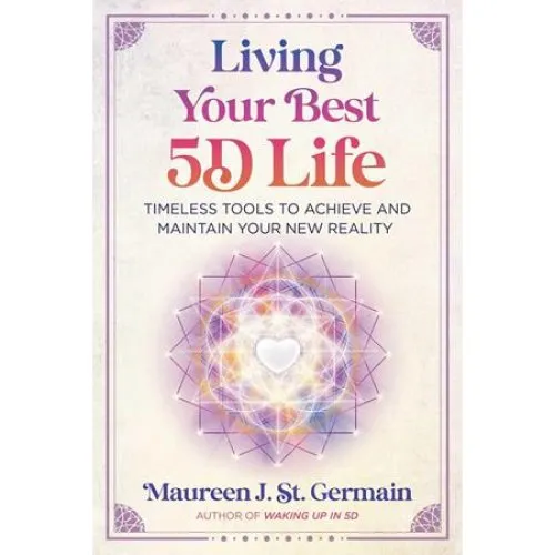 Living Your Best 5d Life - Maureen J. St. Germain (Bog)