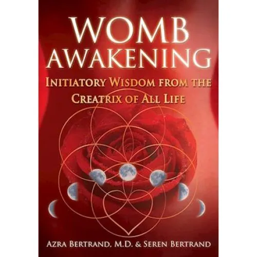 Womb Awakening - Azra Bertrand & Seren Bertrand (Bog)