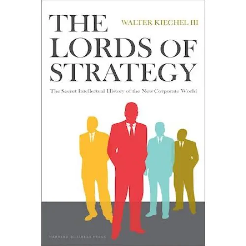 Lords of Strategy af Walter Kiechel III - Bog
