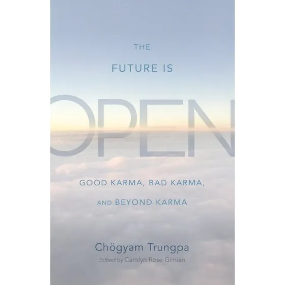 Chögyam Trungpa: The Future Is Open