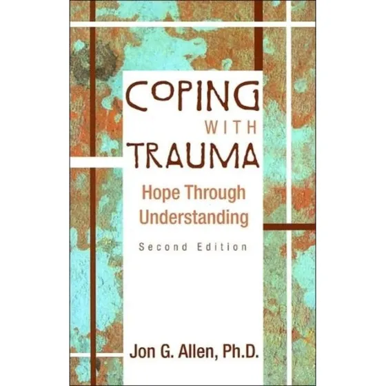 Jon G. Allen: Coping with Trauma (Bog)