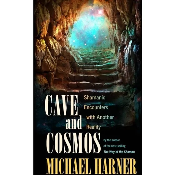 Michael Harner: Cave and Cosmos
