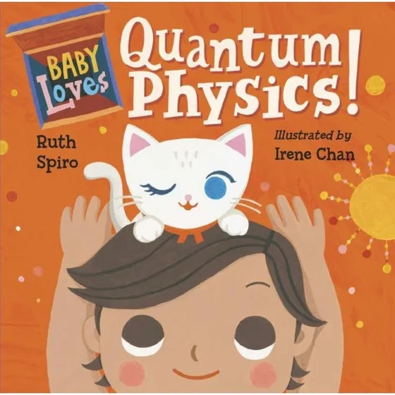 Baby Loves Quantum Physics! - Ruth Spiro (Board Book)