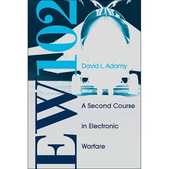 EW 102: A Second Course in Electronic Warfare af David L. Adamy