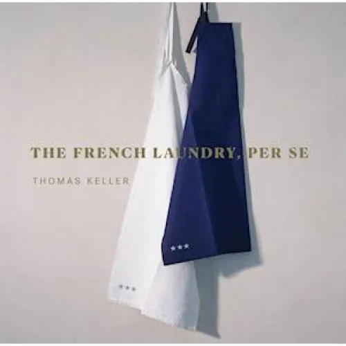 Thomas Keller: The French Laundry, Per Se - Kogebog