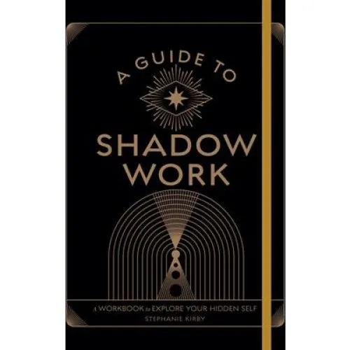 Stephanie Kirby: A Guide to Shadow Work - Bog