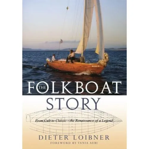 Folkboat Story - Dieter Loibner & Tania Aebi (Bog)