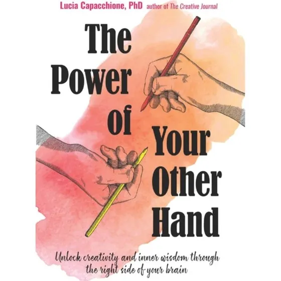 Lucia Capacchione: The Power of Your Other Hand