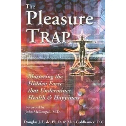 The Pleasure Trap - Alan Goldhamer & Douglas Lisle - Bog