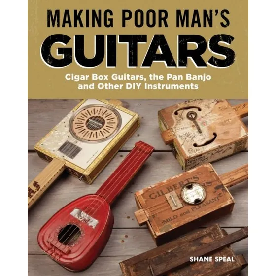 Making Poor Man's Guitars af Shane Speal