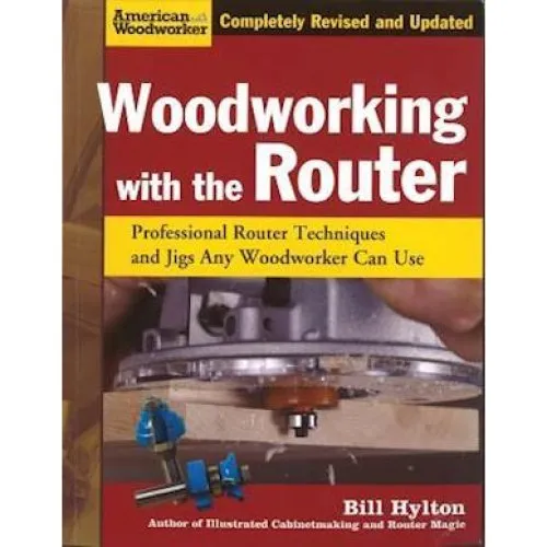 Bill Hylton: Woodworking with the Router - Bog