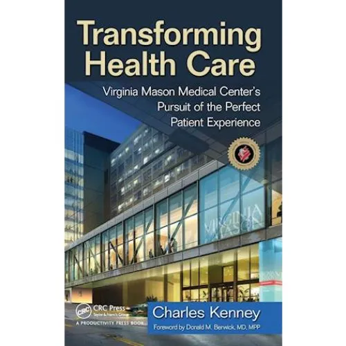 Transforming Health Care - Charles Kenney & Donald M. Berwick (Bog)