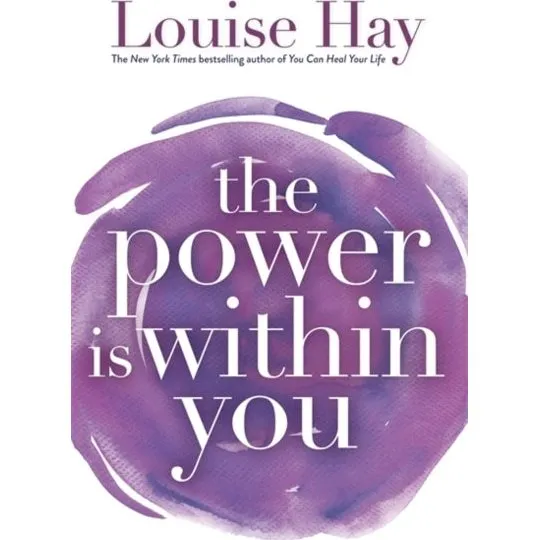 Louise Hay: The Power Is Within You