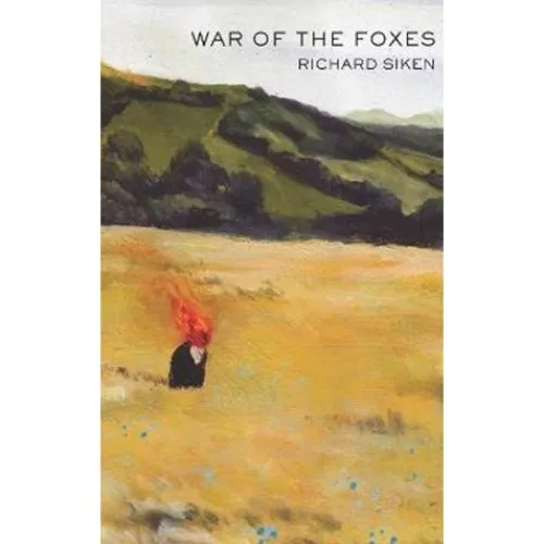 Richard Siken - War of the Foxes - Bog