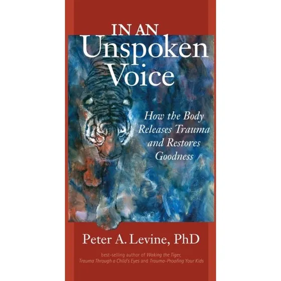 Peter A. Levine: In an Unspoken Voice