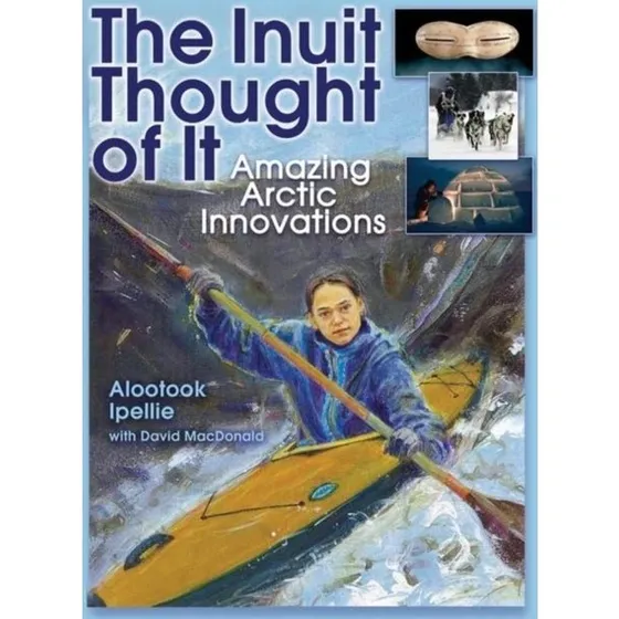 The Inuit Thought of It - Alootook Ipellie & David MacDonald