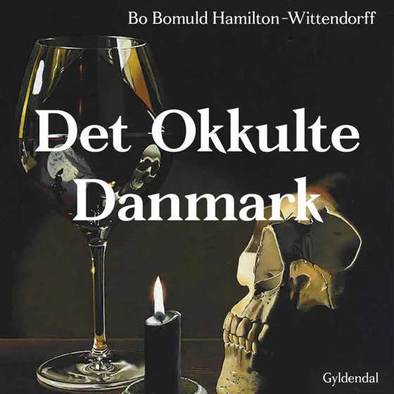 Det okkulte Danmark - Bo Bomuld Hamilton-Wittendorff