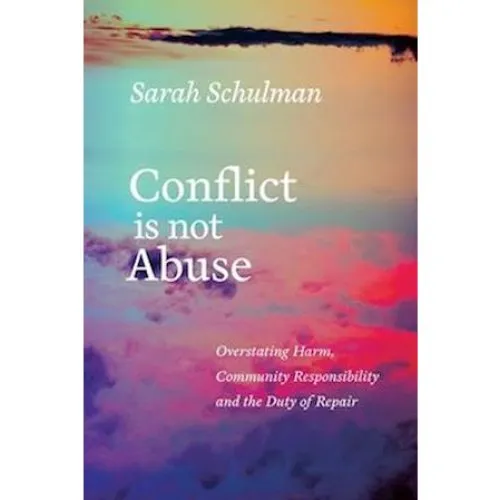 Sarah Schulman: Conflict is Not Abuse - Bog