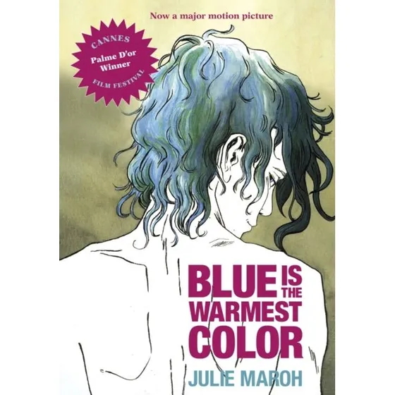 Blue Is the Warmest Color - Julie Maroh (Graphic Novel)
