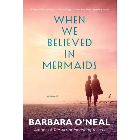 Barbara O'Neal: When We Believed in Mermaids (Bog)