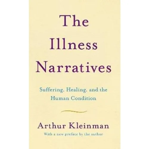 Arthur Kleinman: The Illness Narratives - Bog