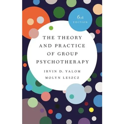 The Theory and Practice of Group Psychotherapy (Revised) - Molyn Leszcz