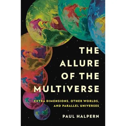 Paul Halpern: The Allure of the Multiverse (Bog)
