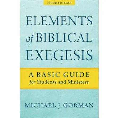 Elements of Biblical Exegesis af Michael J. Gorman (3. udgave)