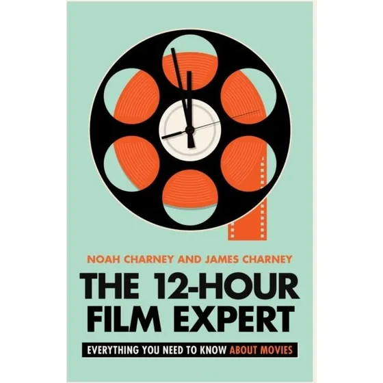 The 12-Hour Film Expert - Noah Charney & James Charney