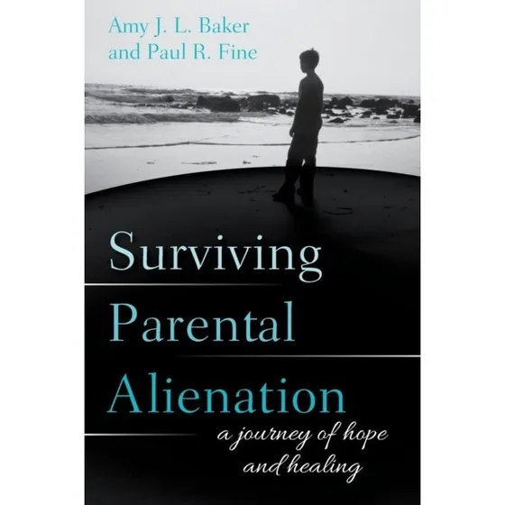 Surviving Parental Alienation af Amy J. L. Baker & Paul R. Fine