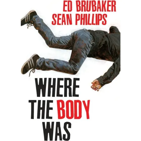 Ed Brubaker: Where the Body Was - Bog
