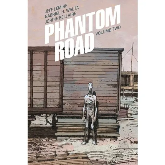 Phantom Road Volume 2 - Jeff Lemire & Gabriel Hernández Walta