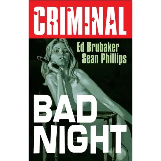 Criminal Volume 4: Bad Night (New Edition) - Ed Brubaker & Phillips