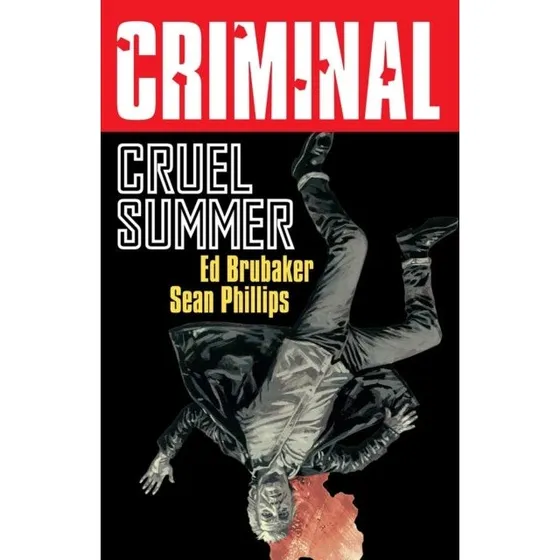 Criminal Volume 10: Cruel Summer - Ed Brubaker