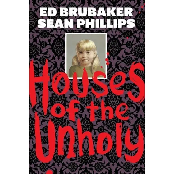 Houses of the Unholy - Ed Brubaker